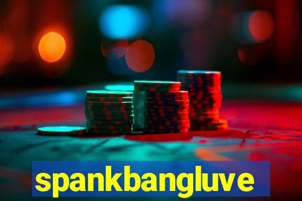 spankbangluve