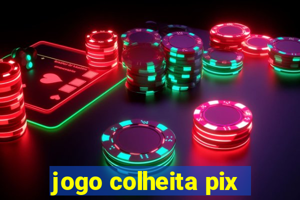 jogo colheita pix