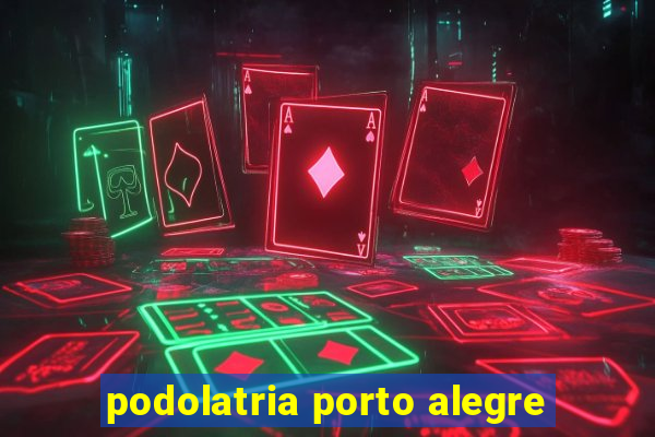 podolatria porto alegre