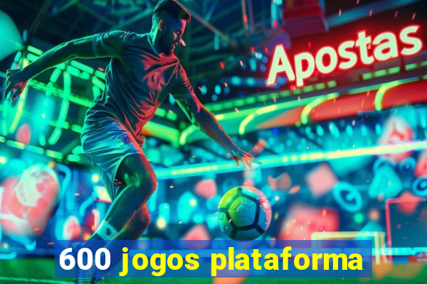 600 jogos plataforma