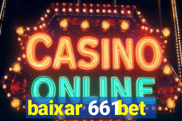 baixar 661bet