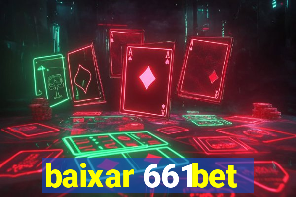 baixar 661bet