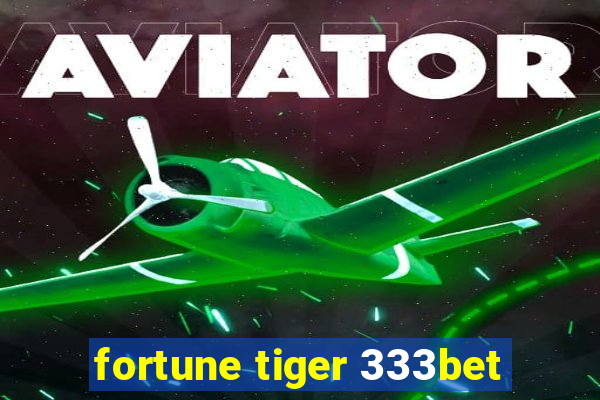 fortune tiger 333bet