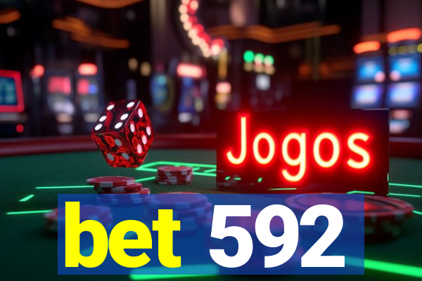 bet 592