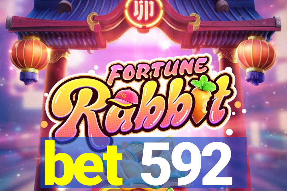 bet 592