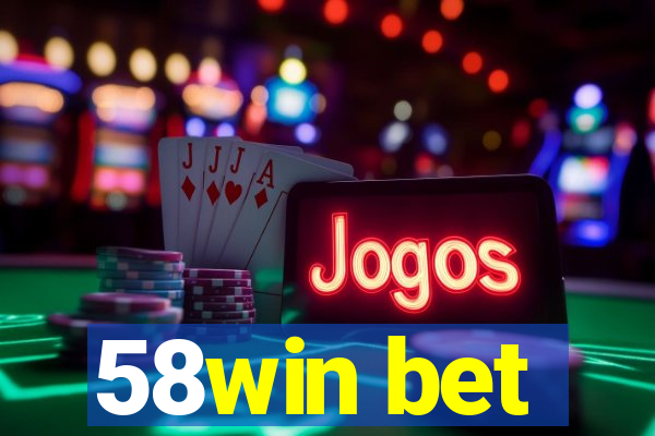 58win bet