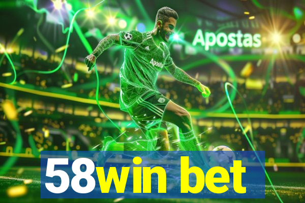 58win bet
