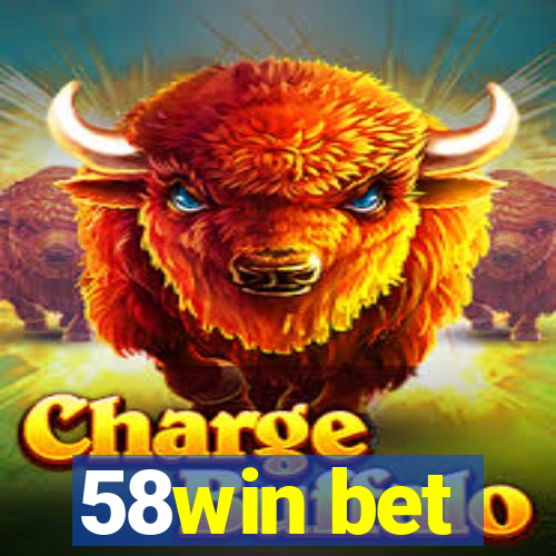 58win bet