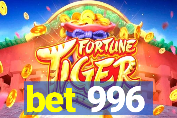 bet 996