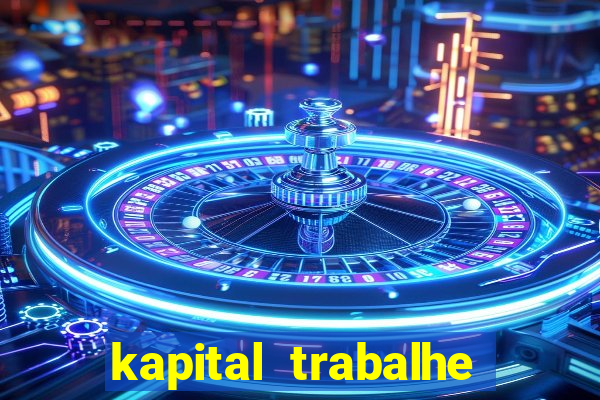 kapital trabalhe conosco porto velho