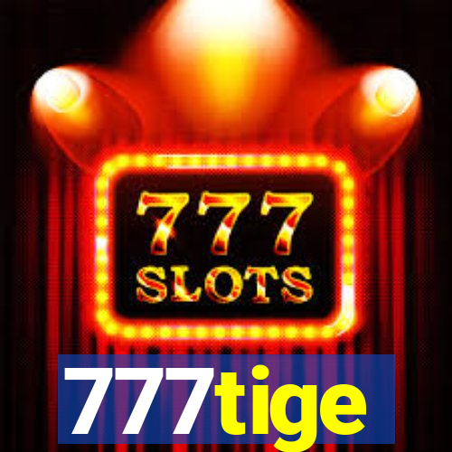 777tige