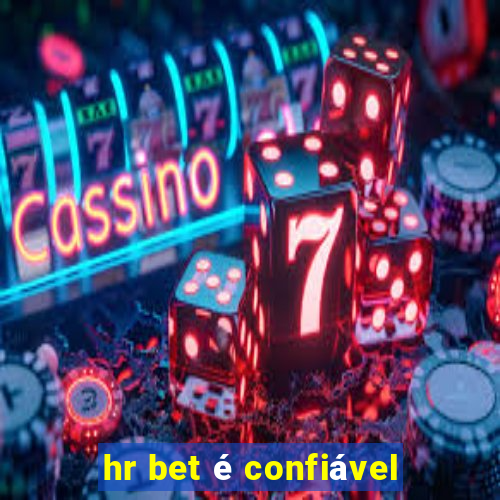 hr bet é confiável
