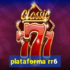 plataforma rr6