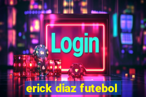 erick diaz futebol