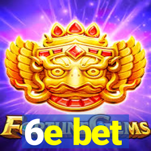 6e bet