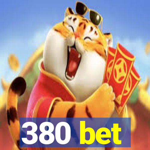 380 bet