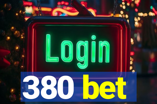 380 bet