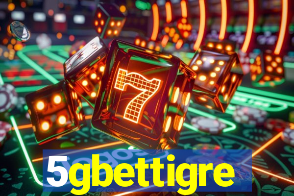 5gbettigre
