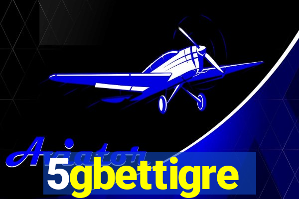 5gbettigre