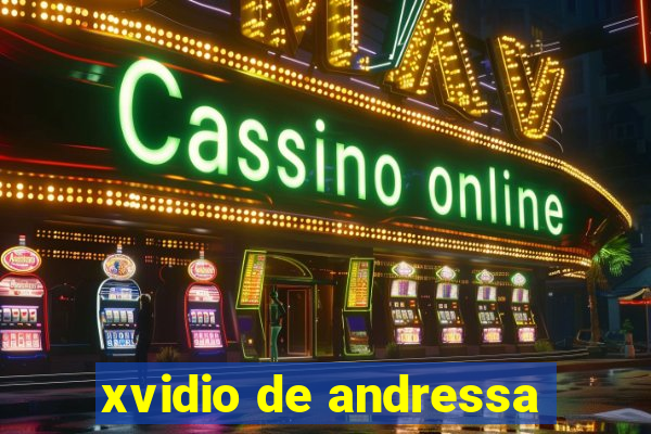xvidio de andressa