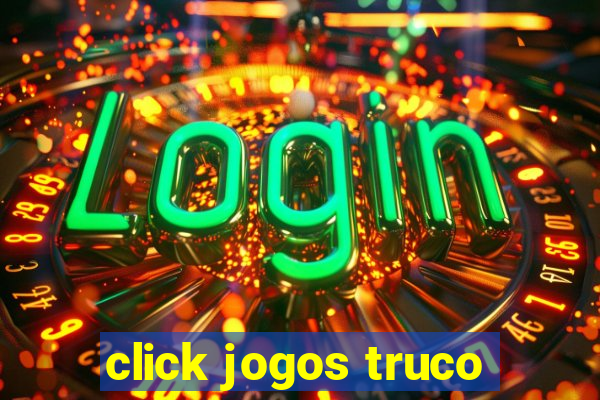 click jogos truco