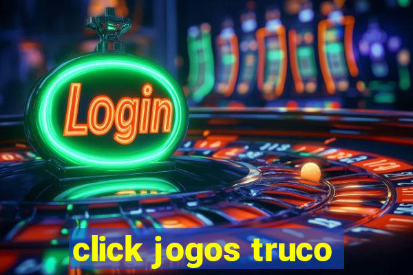 click jogos truco