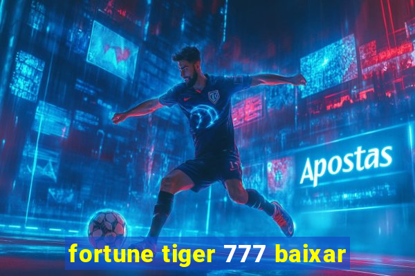 fortune tiger 777 baixar