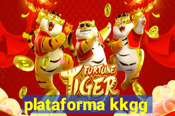 plataforma kkgg