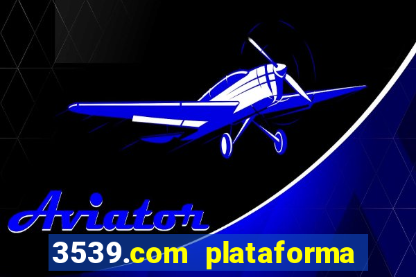 3539.com plataforma de jogos