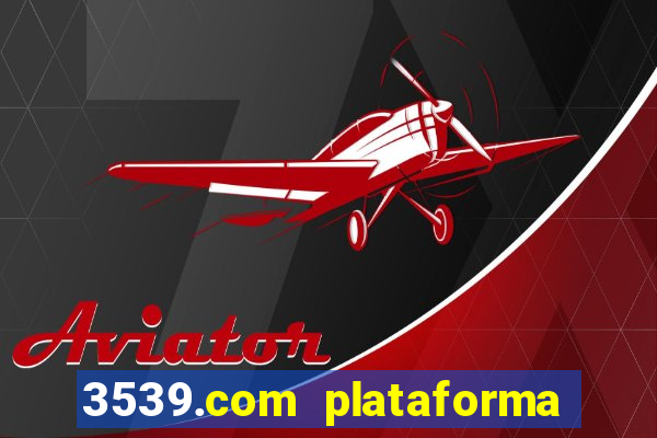 3539.com plataforma de jogos