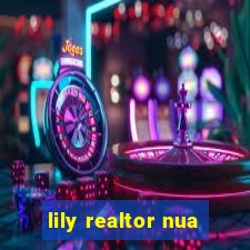 lily realtor nua