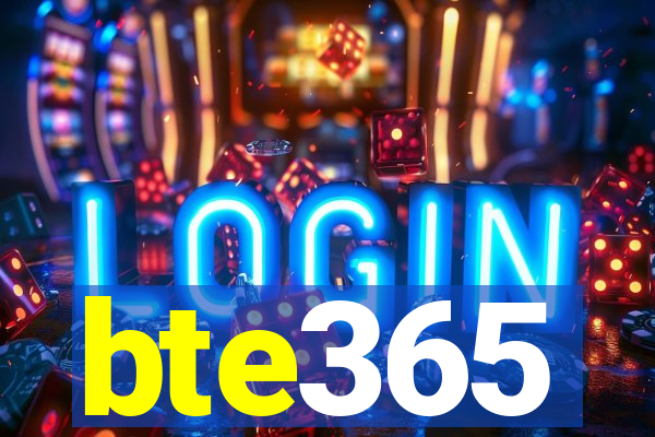 bte365