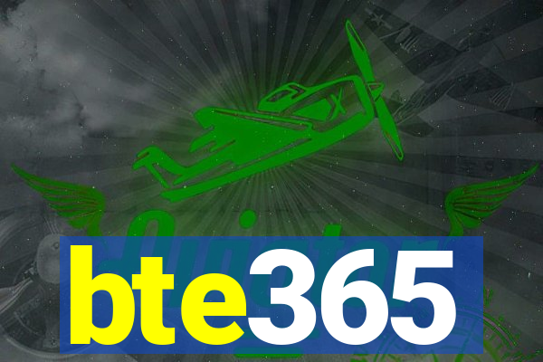 bte365