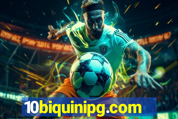 10biquinipg.com
