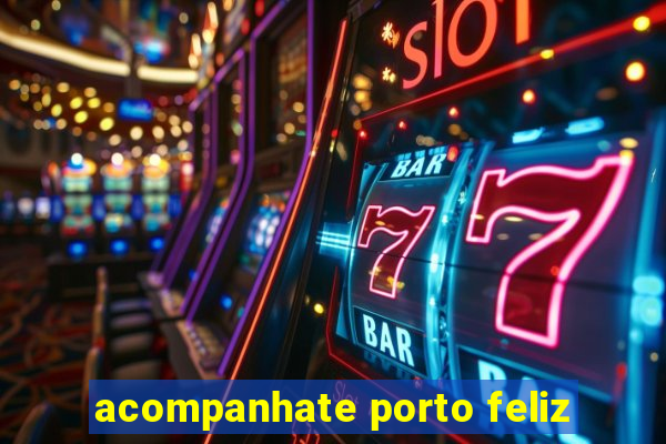 acompanhate porto feliz