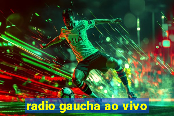 radio gaucha ao vivo