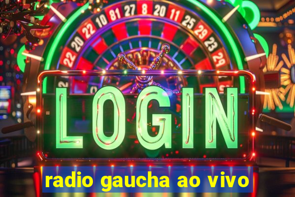 radio gaucha ao vivo