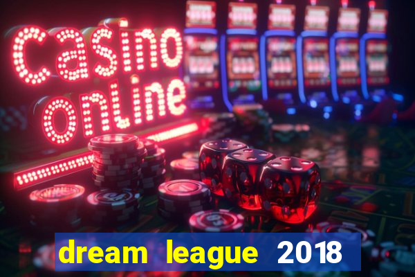 dream league 2018 dinheiro infinito