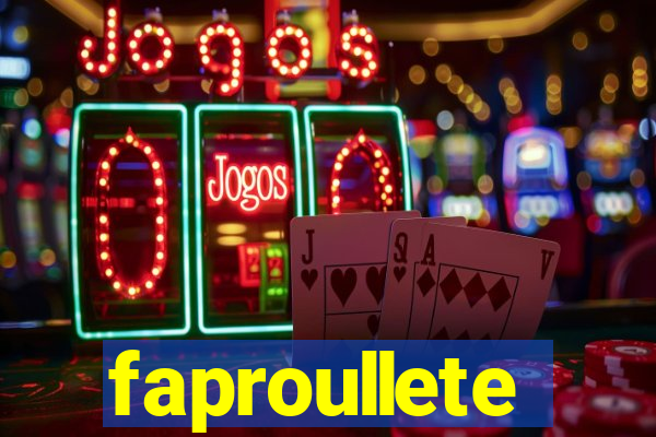 faproullete
