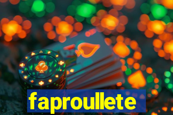 faproullete