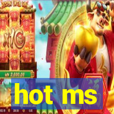 hot ms