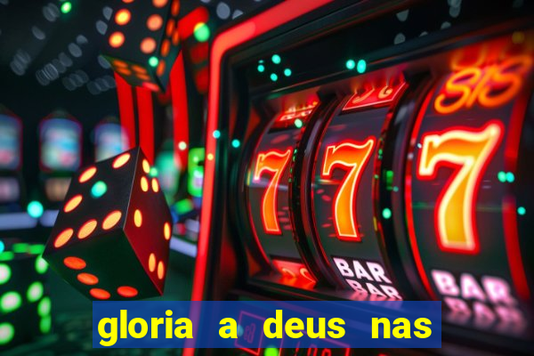 gloria a deus nas alturas cifra