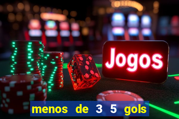 menos de 3 5 gols o que significa