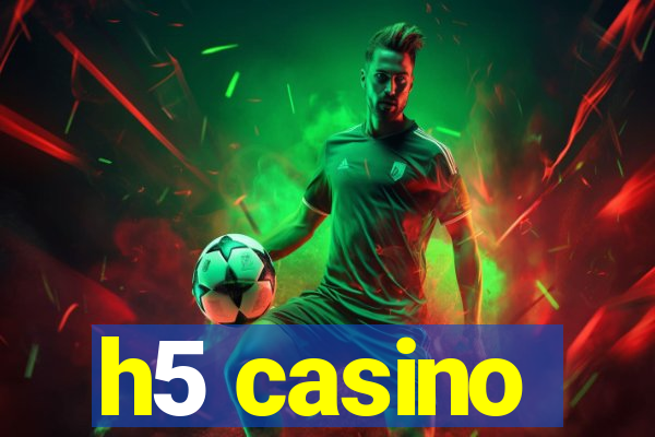 h5 casino