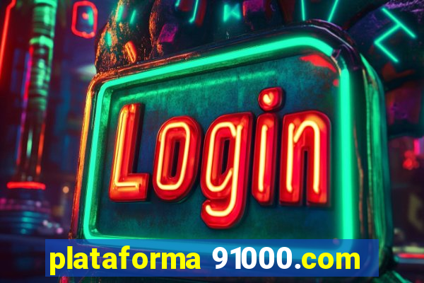 plataforma 91000.com