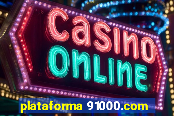 plataforma 91000.com