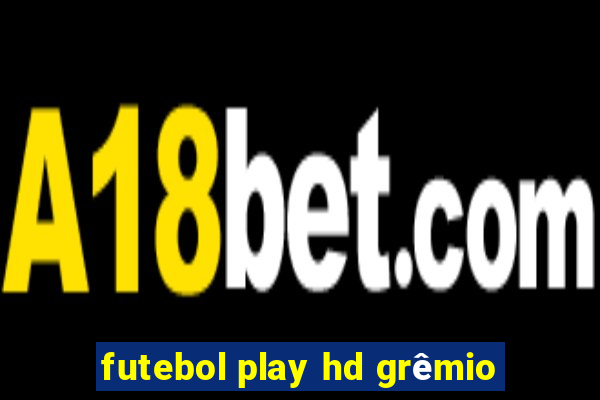 futebol play hd grêmio