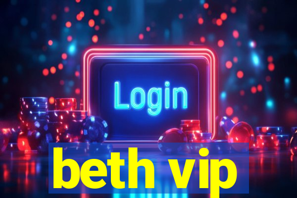 beth vip