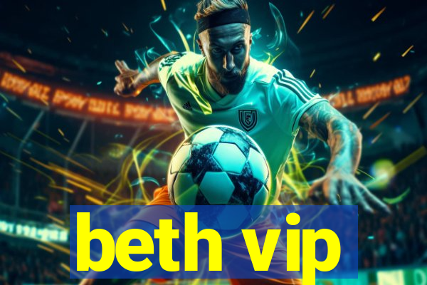 beth vip