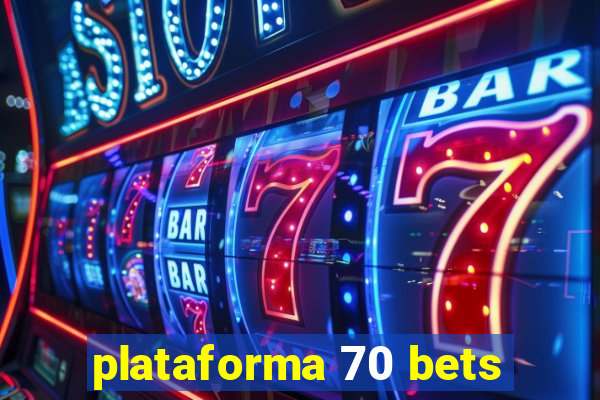 plataforma 70 bets